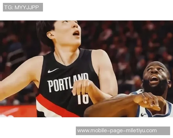 夏普与杨瀚森在首周训练营展现卓越表现引发广泛关注与期待 夏普与杨瀚森在首周训练营展现卓越表现引发广泛关注与期待