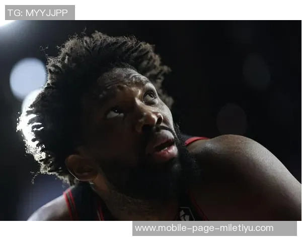 恩比德状态低迷21投仅4中三分球全失球队表现受挫